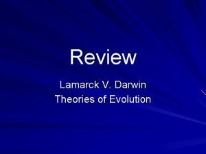 Review Lamarck V Darwin Theories of Evolution Differences