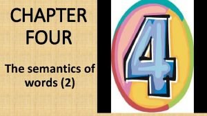 CHAPTER FOUR The semantics of words 2 Homonyms