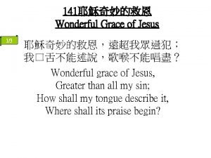 141 Wonderful Grace of Jesus 13 Wonderful grace