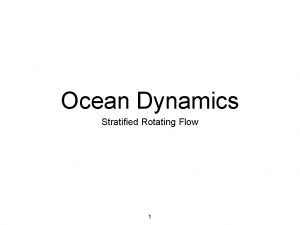 Ocean Dynamics Stratified Rotating Flow 1 Homogeneous Geostrophic