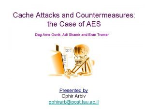Cache attacks and countermeasures: the case of aes