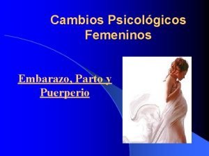 Cambios Psicolgicos Femeninos Embarazo Parto y Puerperio Maternidad