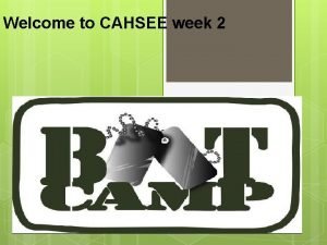 Welcome to CAHSEE week 2 DoNow Week 2