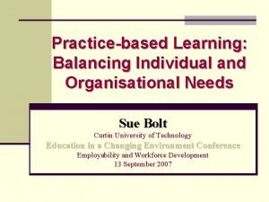 Practicebased Learning Balancing Individual and Organisational Needs Sue