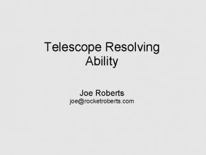 Telescope Resolving Ability Joe Roberts joerocketroberts com Telescope