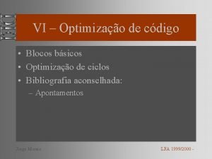 VI Optimizao de cdigo Blocos bsicos Optimizao de