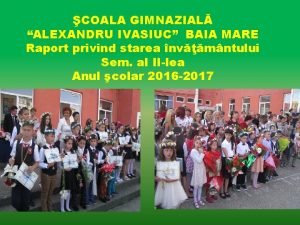 COALA GIMNAZIAL ALEXANDRU IVASIUC BAIA MARE Raport privind