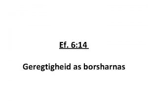 Ef 6 14 Geregtigheid as borsharnas II Kor