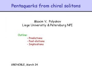 Pentaquarks from chiral solitons Maxim V Polyakov Liege