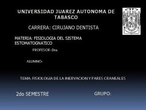 UNIVERSIDAD JUAREZ AUTONOMA DE TABASCO CARRERA CIRUJANO DENTISTA