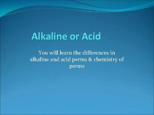 Low ph alkaline waves have a ph of