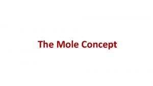 The Mole Concept Avogadros Number Avogadros Number symbol