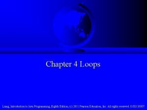 Chapter 4 Loops Liang Introduction to Java Programming