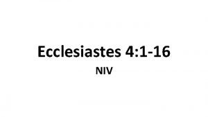 Ecclesiastes 4 1 16 NIV Oppression Toil Friendlessness