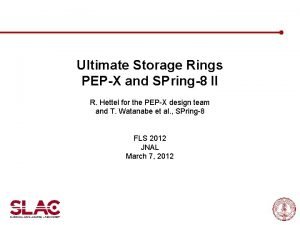 Ultimate Storage Rings PEPX and SPring8 II R