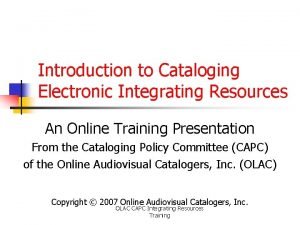 Introduction to Cataloging Electronic Integrating Resources An Online