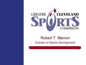 Robert T Marron Director of Sports Development Greater