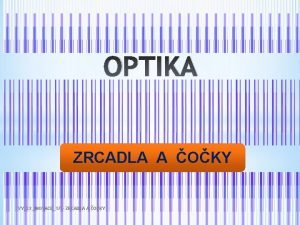 OPTIKA ZRCADLA A OKY VY32INOVACE17 ZRCADLA A OKY