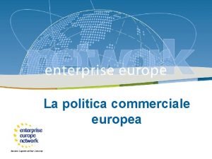 Direttiva Bolkestein Data 0 La politica commerciale europea