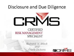 Disclosure and Due Diligence Richard V Mack and