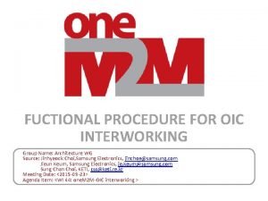 FUCTIONAL PROCEDURE FOR OIC INTERWORKING Group Name Architecture