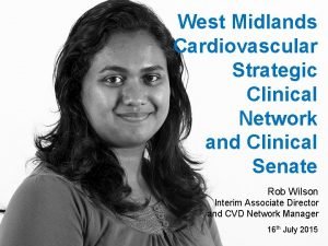 West Midlands Cardiovascular Strategic Clinical Network and Clinical