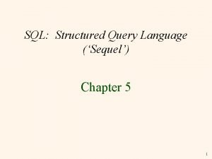 SQL Structured Query Language Sequel Chapter 5 1