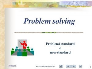 Problem solving Problemi standard e nonstandard 24022021 www