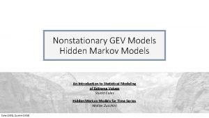 Nonstationary GEV Models Hidden Markov Models An Introduction