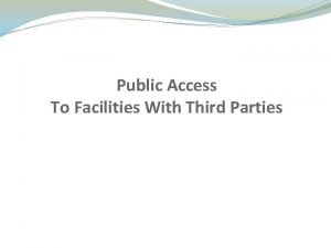 Public Access To Facilities With Third Parties Facilities