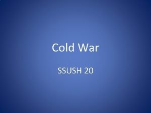 Cold War SSUSH 20 SSUSH 20 Analyze US