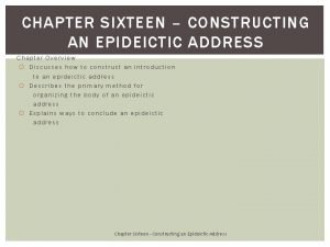 For an epideictic speech, the attention-getter reinforces: