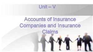 Unit V Accounts of Insurance Companies and Insurance