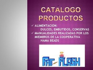 CATLOGO PRODUCTOS ALIMENTACIN DULCES EMBUTIDOS CONSERVAS MANUALIDADES REALIZADAS