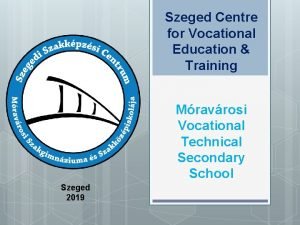 Szeged Centre for Vocational Education Training Mravrosi Vocational