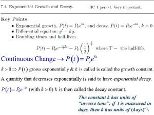 A quantity that decreases exponentially is said to