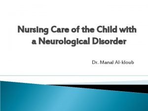 Nursing Care of the Child with a Neurological