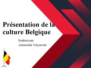 Prsentation de la culture Belgique Realise par Artemchuk