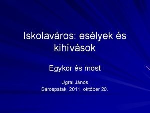 Iskolavros eslyek s kihvsok Egykor s most Ugrai