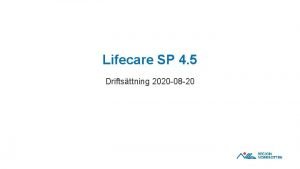 Lifecare SP 4 5 Driftsttning 2020 08 20