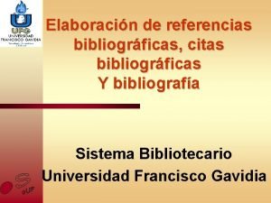 Elaboracin de referencias bibliogrficas citas bibliogrficas Y bibliografa