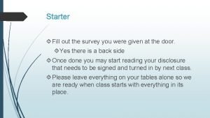 Starter Fill out the survey you were given