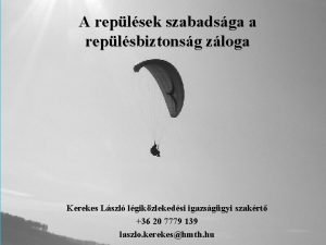 A replsek szabadsga a replsbiztonsg zloga Kerekes Lszl