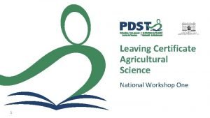 Leaving Certificate Agricultural Science National Workshop One 1