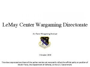 Le May Center Wargaming Directorate Air Force Wargaming