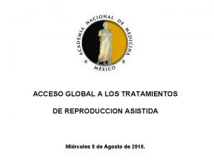 ACCESO GLOBAL A LOS TRATAMIENTOS DE REPRODUCCION ASISTIDA