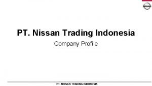 PT Nissan Trading Indonesia Company Profile PT NISSAN