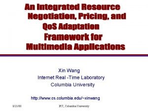 Xin Wang Internet Real Time Laboratory Columbia University
