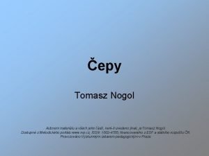 epy Tomasz Nogol Autorem materilu a vech jeho