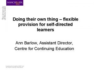 Doing their own thing flexible provision for selfdirected